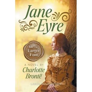 Jane Eyre (LARGE PRINT, Extended Biography): Large Print Edition -- Charlotte Br